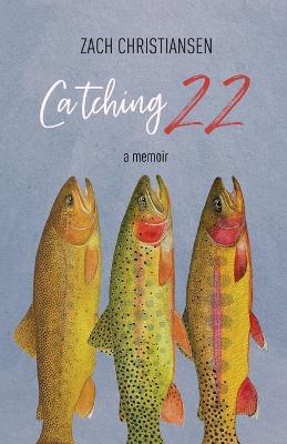 Catching 22 - Zach Christiansen - cover