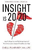 Insight is 20/20 - Chelli Pumphrey Ma Lpc - cover
