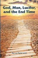 God, Man, Lucifer, and the End Times - Warren Ravenscroft - cover