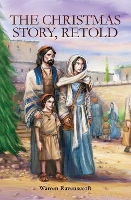 The Christmas Story Retold. - Warren Ravenscroft - cover