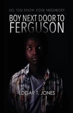 Boy Next Door to Ferguson: Do You Know Your Neighbor?
