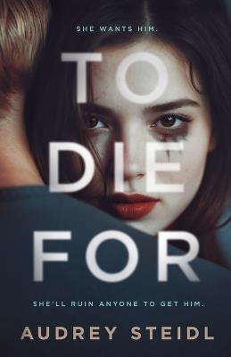 To Die For - Audrey Steidl - cover