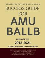 Success Guide for Amu Ballb Entrance Test: Amu Ballb Previous Years Solved Papers(2016-2021)