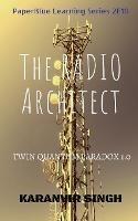 The Radio Architect: Twin Quantum Paradox - Karanvir Singh - cover