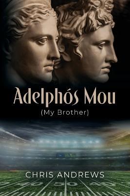 Adelpho´s Mou: My Brother - Chris Andrews - cover