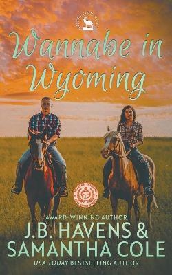 Wannabe in Wyoming - Samantha Cole,J B Havens - cover