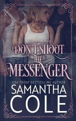 Don't Shoot the Messenger - Samantha Cole - cover