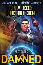 Dirty Deeds Done Dirt Cheap: Protected by the Damned Book 7