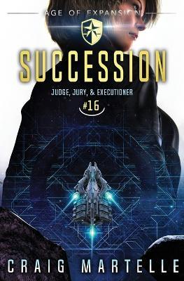 Succession: Judge, Jury, & Executioner Book 16 - Craig Martelle,Michael Anderle - cover