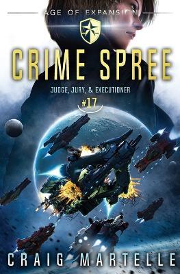 Crime Spree: Judge, Jury, & Executioner Book 17 - Craig Martelle,Michael Anderle - cover