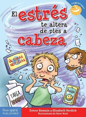 El estrés te altera de pies a cabeza - Trevor Romain,Elizabeth Verdick - cover