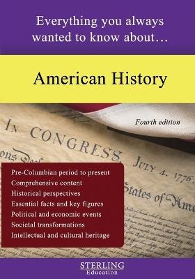 American History: Everything You Always Wanted to Know About... - Sterling Education - cover