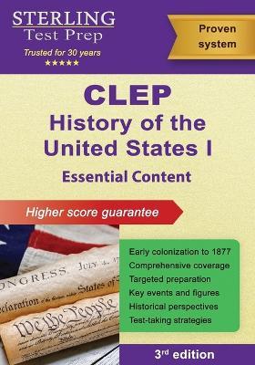 CLEP History of the United States I: Essential Content - Sterling Test Prep - cover