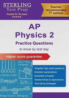 AP Physics 2 Practice Questions: High-Yield Questions and Detailed Explanations - Sterling E Test Prep - cover