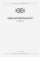 Children and Social Work Act 2017 (c. 16) - United Kingdom Legislation - cover