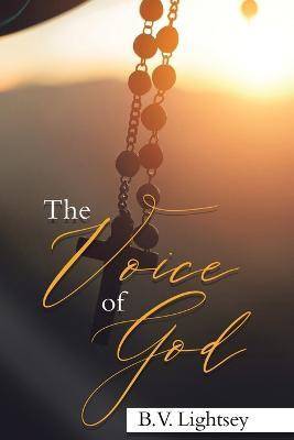 The Voice of God: God's Communication with Mankind - B V Lightsey - cover