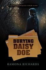 Burying Daisy Doe: A Star Cavanaugh Cold Case