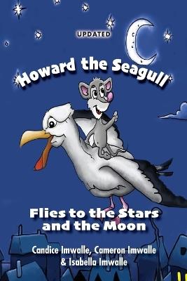 Howard the Seagull: Flies to the Stars and the Moon - Candice Imwalle,Cameron Imwalle,Isabella Imwalle - cover