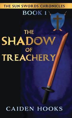 The Shadow of Treachery - Caiden Hooks - cover