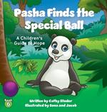 Pasha Finds the Special Ball: A Children's Guide to Hope