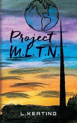 Project M.L.T.N. - L Keating - cover