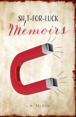 Shit-For-Luck Memoirs - L a Telgen - cover
