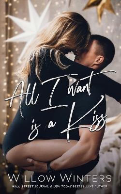 All I Want Is A Kiss - Willow Winters - cover