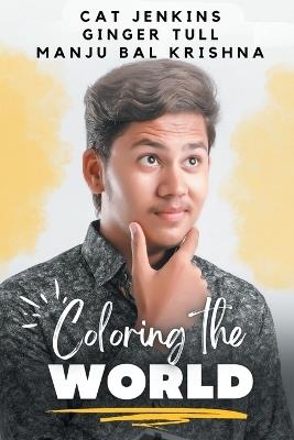 Coloring the World (These First Letters, Book Five) - Cat Jenkins,Ginger Tull - cover
