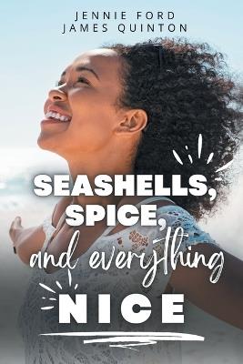 Seashells, Spice, and Everything Nice (These First Letters, Book Two) - Jennie Ford,James Quinton - cover
