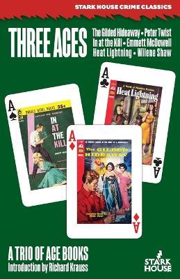 Three Aces: The Gilded Hideaway / In at the Kill / Heat Lightning - Peter Twist,Emmett McDowell,Wilene Shaw - cover