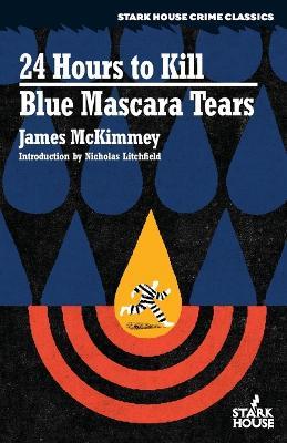 24 Hours to Kill / Blue Mascara Tears - James McKimmey - cover