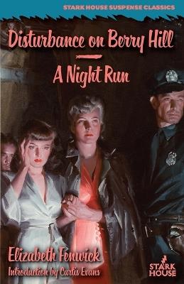 Disturbance on Berry Hill / A Night Run - Elizabeth Fenwick - cover