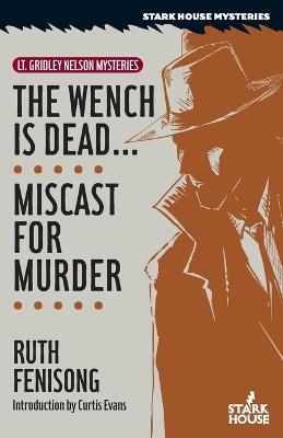 The Wench is Dead... / Miscast for Murder - Ruth Fenisong - cover