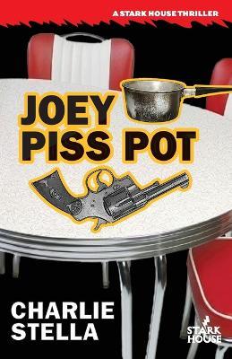 Joey Piss Pot - Charlie Stella - cover