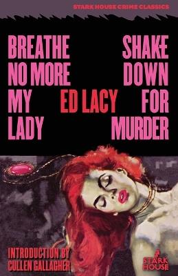 Breathe No More, My Lady / Shakedown for Murder - Ed Lacy - cover