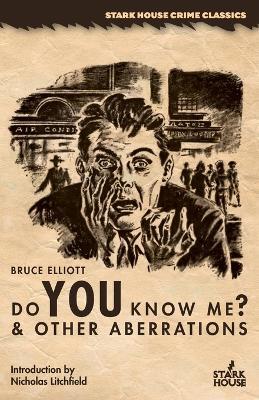 Do You Know Me? & Other Aberrations - Bruce Elliott - cover
