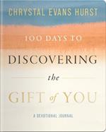 100 Days to Discovering the Gift of You