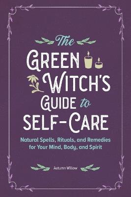 The Green Witch's Guide to Self-Care - Autumn Willow - cover