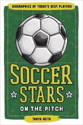 Soccer Stars on the Pitch - Tanya Keith - cover