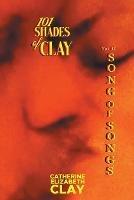 101 Shades of Clay: Vol II Song of Songs
