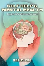 Self Help and Mental Health: Tough Path to Wellness (Our Story)