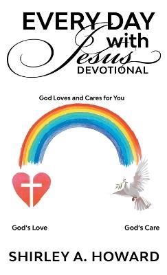 Every Day with Jesus Devotional: God Loves and Cares for You - Shirley A Howard - cover
