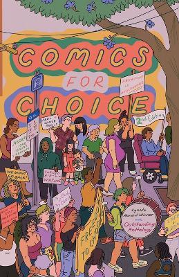 Comics For Choice: Illustrated Abortion Stories, History, and Politics (2nd Edition, New Edition) - cover
