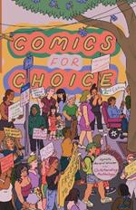 Comics For Choice: Illustrated Abortion Stories, History, and Politics (2nd Edition, New Edition)