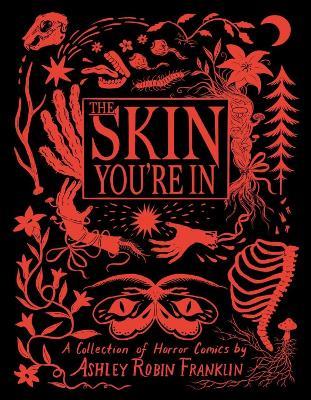 The Skin You're In: Collection of Horror Comics, A - Ashley Robin Franklin - cover