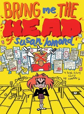 Bring Me the Head of Susan Lomond: A High School Story - Connor B. - cover