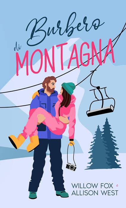 Burbero di Montagna - Willow Fox,Allison West - ebook