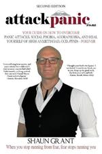 attackpanic: Your Guide on How to Overcome Panic Attacks, Social Phobia, Agoraphobia, and Heal Yourself of High Anxiety (GAD, OCD, PTSD) - Forever