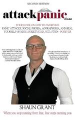 attackpanic: Your Guide on How to Overcome Panic Attacks, Social Phobia, Agoraphobia, and Heal Yourself of High Anxiety (GAD, OCD, PTSD) - Forever