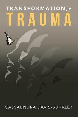 Transformation for Trauma - Cassaundra Davis-Bunkley - cover
